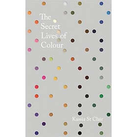 Kassia St Clair: The Secret Lives of Colour