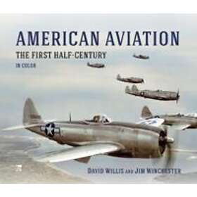 David Willis, Richard Molloy: American Aviation: The First Half Century