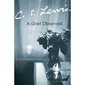C S Lewis: A Grief Observed