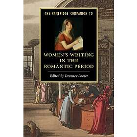 Devoney Looser: The Cambridge Companion to Women's Writing in the Romantic Perio