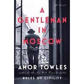 Amor Towles: Gentleman In Moscow