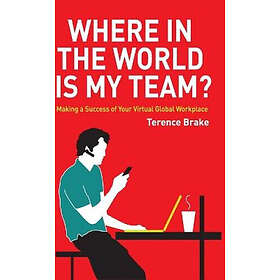 T Brake: Where in the World is My Team? Making a Success of Your Virtual Global 