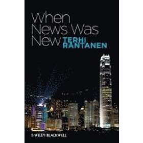 T Rantanen: When News Was New
