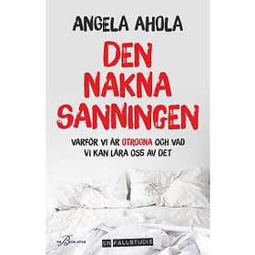 Angela Ahola: Den nakna sanningen varför vi är otrogna och vad kan lära oss av det