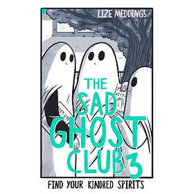 Lize Meddings: The Sad Ghost Club Volume 3