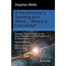 Stephen Webb: If the Universe Is Teeming with Aliens ... WHERE IS EVERYBODY?