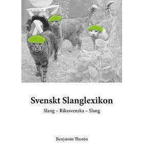 Benjamin Thorén: Svenskt slanglexikon