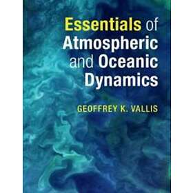 Geoffrey K Vallis: Essentials of Atmospheric and Oceanic Dynamics