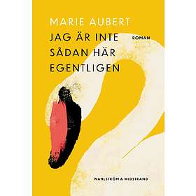 Marie Aubert: Jag är inte sådan här egentligen