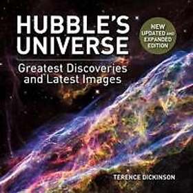 Terence Dickinson: Hubble's Universe: 2nd Ed; Greatest Discoveries and Latest Im