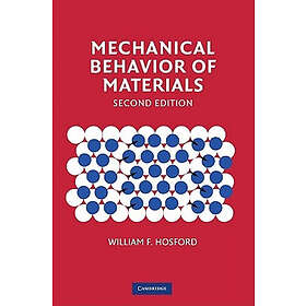 William F Hosford: Mechanical Behavior of Materials