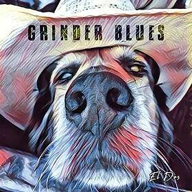 Grinder Blues - El Dos LP