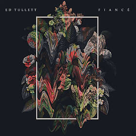 Ed Tullett - Fiance LP