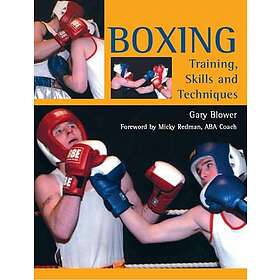 Gary Blower: Boxing: Training, Skills and Techniques