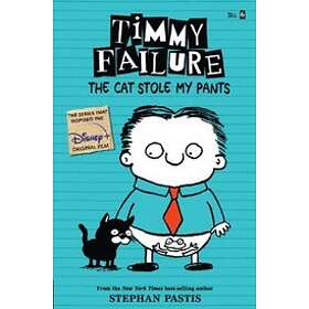 Stephan Pastis: Timmy Failure: The Cat Stole My Pants