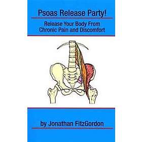 Jonathan Fitzgordon: Psoas Release Party!: Your Body From Chronic Pain and Disco