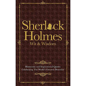 Malcolm Croft: The Wit &; Wisdom of Sherlock Holmes