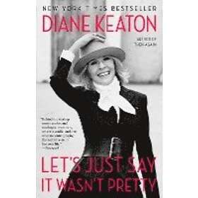 Diane Keaton: Let's Just Say It Wasn't Pretty