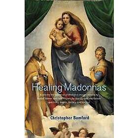 Christopher Bamford: Healing Madonnas