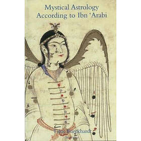 Titus Burckhardt, Bulent Rauf: Mystical Astrology According to Ibn 'Arabi
