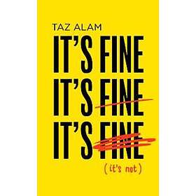 Taz Alam: It's Fine, Fine