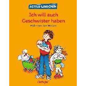 Astrid Lindgren: Ich Will Auch Geschwister Haben