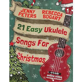 Jenny Peters, Rebecca Bogart, Loretta Crum: 21 Easy Ukulele Songs For Christmas