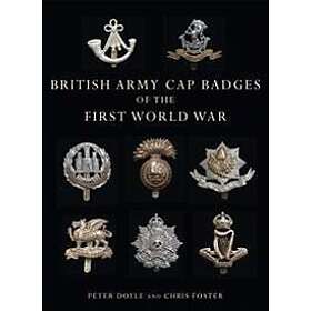 Peter Doyle: British Army Cap Badges of the First World War