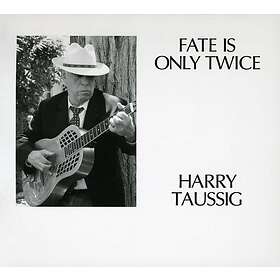 Taussig Harry: Fate Is Only Twice CD