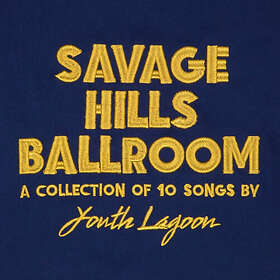 Youth Lagoon: Savage Hills Ballroom LP