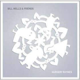 Wells Bill & Friends: Nursery Rhymes LP