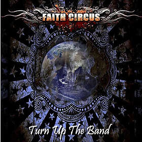 Faith Circus - Turn Up The Band CD