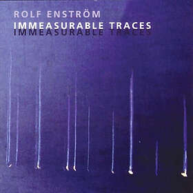 Enström Rolf: Immeasurable Traces CD
