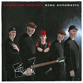 King Automatic: Lorraine Exotica LP