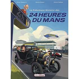 La fabuleuse histoire des 24 heures du Mans