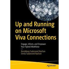 Up and Running on Microsoft Viva Connections: Engage, Inform, and Empower Your Hybrid Workforce