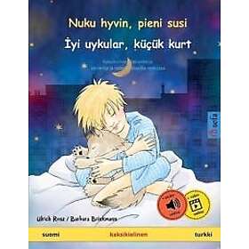 Nuku hyvin, pieni susi – İyi uykular, küçük kurt (suomi – turkki): Kaksikielinen satukirja, mukana äänikirja ladattavaksi: Kaksikielinen las