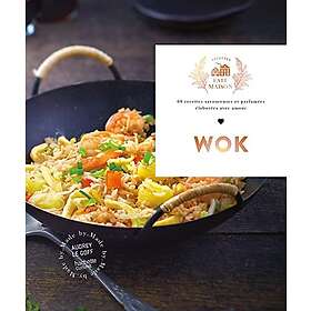 Wok: 60 recettes savoureuses et parfumées élaborées avec amour