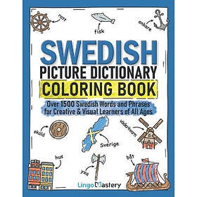 Swedish Picture Dictionary Coloring Book: Over 1500 Swedish Words and Phrases fo