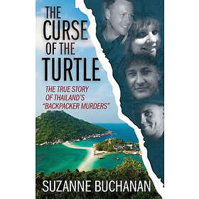 THE CURSE OF THE TURTLE: The True Story Of Thailand's "Backpacker Murders"