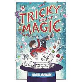 A Tricky Kind of Magic: A funny, action-packed graphic novel about finding magic