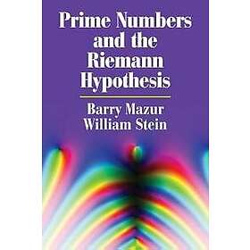 Prime Numbers and the Riemann Hypothesis