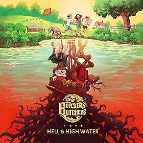 Builders & The Butchers - Hell & High Water LP