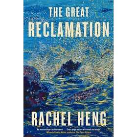 The Great Reclamation: Rachel Heng