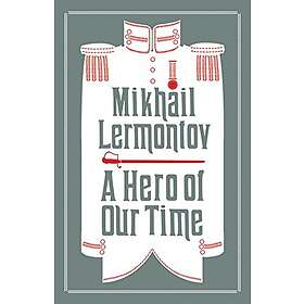 Alma Evergreen: A Hero Of Our Time: Mikhail Lermontov