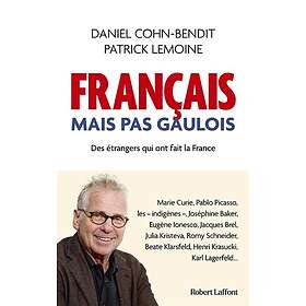 Français mais pas Gaulois Des étrangers qui ont fait la France