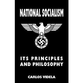National Socialism Its Principles and Philosophy