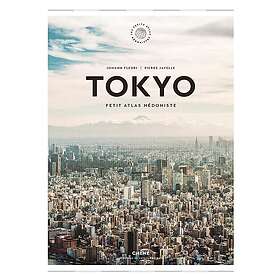 Tokyo: Petit Atlas Hédoniste