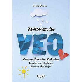 Le Petit Livre décodeur des VEO : violences éducatives ordinaires Les clés pour identifier, prévenir et protéger