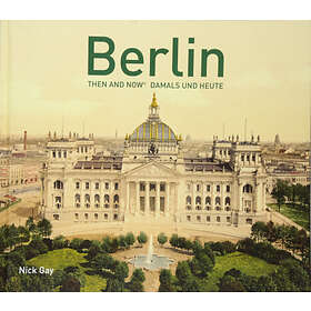 Berlin Then and Now (R): (English and German Edition)